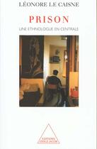 Couverture du livre « Prison - une ethnologue en centrale » de Leonore Le Caisne aux éditions Odile Jacob