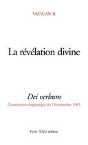 Couverture du livre « La revelation divine - dei verbum - constitution dogmatique du 18 novembre 1965 » de Paul Vi aux éditions Tequi