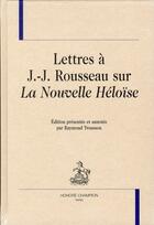 Couverture du livre « Lettres à Jean-Jacques Rousseau sur la nouvelle Héloïse » de Raymond Trousson aux éditions Honore Champion