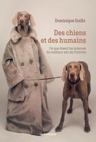 Couverture du livre « Des chiens et des humains » de Dominique Guillo aux éditions Le Pommier