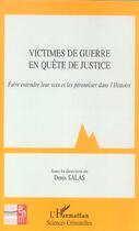 Couverture du livre « Victimes de guerre en quête de justice : Faire entendre leur voix et les pérenniser dans l'Histoire » de  aux éditions L'harmattan