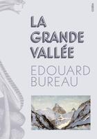 Couverture du livre « La grande vallée » de Edouard Bureau aux éditions Cherche Midi