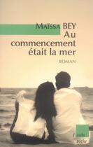 Couverture du livre « Au commencement était la mer » de Maissa Bey aux éditions Editions De L'aube