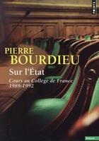 Couverture du livre « Sur l'État ; cours au Collège de France (1989-1992) » de Pierre Bourdieu aux éditions Points