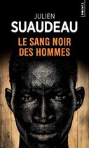 Couverture du livre « Le sang noir des hommes » de Julien Suaudeau aux éditions Points