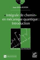 Couverture du livre « Integrale de chemin en mecanique quantique: introduction » de Jean Zinn-Justin aux éditions Edp Sciences