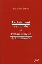 Couverture du livre « L'éclatement du monde et l affaissement de l'humanité » de Rousseau Felici aux éditions Presses De L'universite De Laval