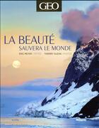 Couverture du livre « La beauté sauvera le monde » de Thierry Suzan et Eric Meyer aux éditions Geo
