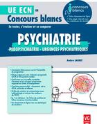 Couverture du livre « Ue ecn concours blancs psychiatrie » de Lauret A. aux éditions Vernazobres Grego