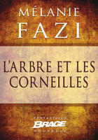 Couverture du livre « L'arbre et les corneilles » de Melanie Fazi aux éditions Brage