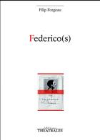 Couverture du livre « Federico(s) » de Filip Forgeau aux éditions Theatrales