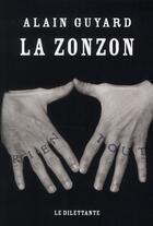 Couverture du livre « La zonzon » de Alain Guyard aux éditions Le Dilettante