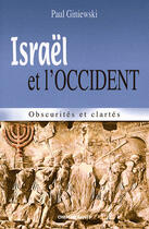 Couverture du livre « Israel et l'Occident d'Eve à Benoît XVI » de Giniewski Paul aux éditions Cheminements