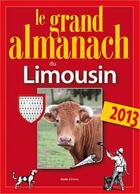 Couverture du livre « Grand almanach du Limousin 2013 » de Marie Guenaut aux éditions Geste