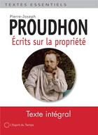 Couverture du livre « Écrits sur la propriété » de Pierre-Joseph Proudhon aux éditions L'esprit Du Temps