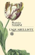 Couverture du livre « L'aquarelliste » de Beatrice Masini aux éditions Des Deux Terres