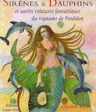Couverture du livre « Sirènes et dauphins; et autres créatures » de Kemp Gillian aux éditions Contre-dires