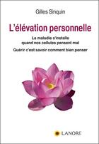 Couverture du livre « L'élévation personnelle : Comment évoluer consciemment de la 3e vers la 4e dimension » de Gilles Sinquin aux éditions Lanore