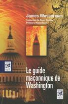 Couverture du livre « Le guide maçonnique de Washington » de James Wasserman aux éditions Vega