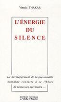 Couverture du livre « L'énergie du silence » de Vimala Thakar aux éditions Accarias-originel