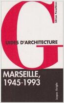 Couverture du livre « Guide d'architecture marseille 1945-1993 » de Jacques Sbriglio aux éditions Parentheses