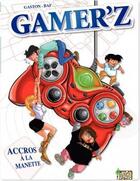 Couverture du livre « Gamer'z » de Gaston/Baf aux éditions Jungle