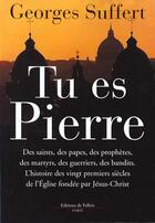 Couverture du livre « Tu es pierre - prix maisons de la presse 2000 » de Georges Suffert aux éditions Fallois