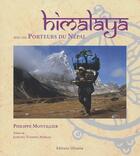 Couverture du livre « Himalaya ; avec les porteurs du Népal » de Philippe Montillier aux éditions Olizane