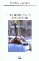 Couverture du livre « Les musiciens du samedi soir » de Michel Contat aux éditions Zoe