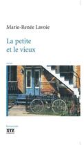 Couverture du livre « La petite et le vieux » de Lavoie Marie-Renee aux éditions Xyz