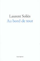 Couverture du livre « Au bord de tout » de Laurent Solies aux éditions Bruno Leprince