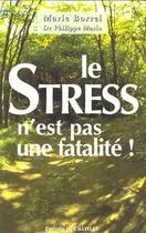 Couverture du livre « Le Stress N'Est Pas Une Fatalite » de Marie Borrel et Philippe Maslo aux éditions Presses Du Chatelet