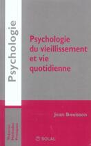 Couverture du livre « Psychologie du vieillissement et vie quotidienne » de Jean Bouisson aux éditions Solal