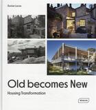 Couverture du livre « Old becomes new : housing transformation » de Dorian Lucas aux éditions Braun