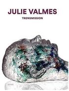 Couverture du livre « Julie valmes tr nsmission » de Valmes aux éditions Distanz