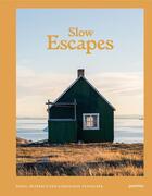Couverture du livre « Slow escapes : rural retreats for conscious travelers » de Gestalten aux éditions Dgv