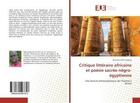 Couverture du livre « Critique littéraire africaine et poésie sacrée négro-égyptienne : Une lecture ethnostylistique de l'hymne à Amon » de Bertrand Collins Ngong aux éditions Editions Universitaires Europeennes