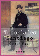 Couverture du livre « Tenoriades » de Santiago Rusinol aux éditions Epagine