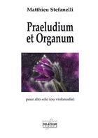 Couverture du livre « Praeludium et organum » de Stefanelli Matthieu aux éditions Delatour