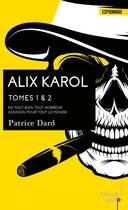 Couverture du livre « Alix Karol t.1 et t.2 » de Patrice Dard aux éditions French Pulp