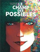 Couverture du livre « Le champ des possibles » de Anais Bernabe et Vero Cazot aux éditions Dupuis
