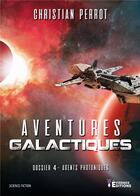 Couverture du livre « Agents photoniques dossier 4 - Aventures galactiques » de Christian Perrot aux éditions Evidence Editions