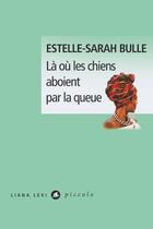 Couverture du livre « Là où les chiens aboient par la queue » de Estelle-Sarah Bulle aux éditions Liana Levi
