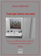 Couverture du livre « Tant que battra ton coeur » de Marie Grand aux éditions Librinova