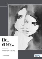 Couverture du livre « Elle... et Moi... » de Veronique Azoulay aux éditions Nombre 7