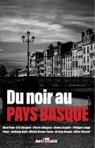 Couverture du livre « Du noir au pays basque » de Collectif D'Auteurs aux éditions Cairn