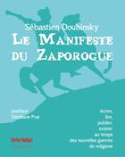 Couverture du livre « Le manifeste du Zaporogue » de Sebastien Doubinsky aux éditions Lunatique