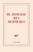 Couverture du livre « Du domaine des murmures » de Collectif Gallimard aux éditions Gallimard