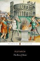Couverture du livre « The Rise Of Rome » de Plutarch aux éditions Adult Pbs