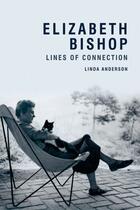 Couverture du livre « Elizabeth Bishop: Lines of Connection » de Anderson Linda aux éditions Edinburgh University Press